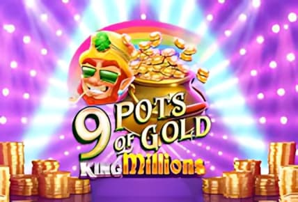 9 Pots of Gold King Millions img